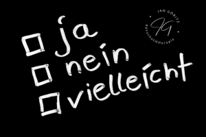 Ja Nein Vielleicht - Jan Göritz - Heilpraktiker für Psychotherapie und Psychologischer Berater in Hamburg