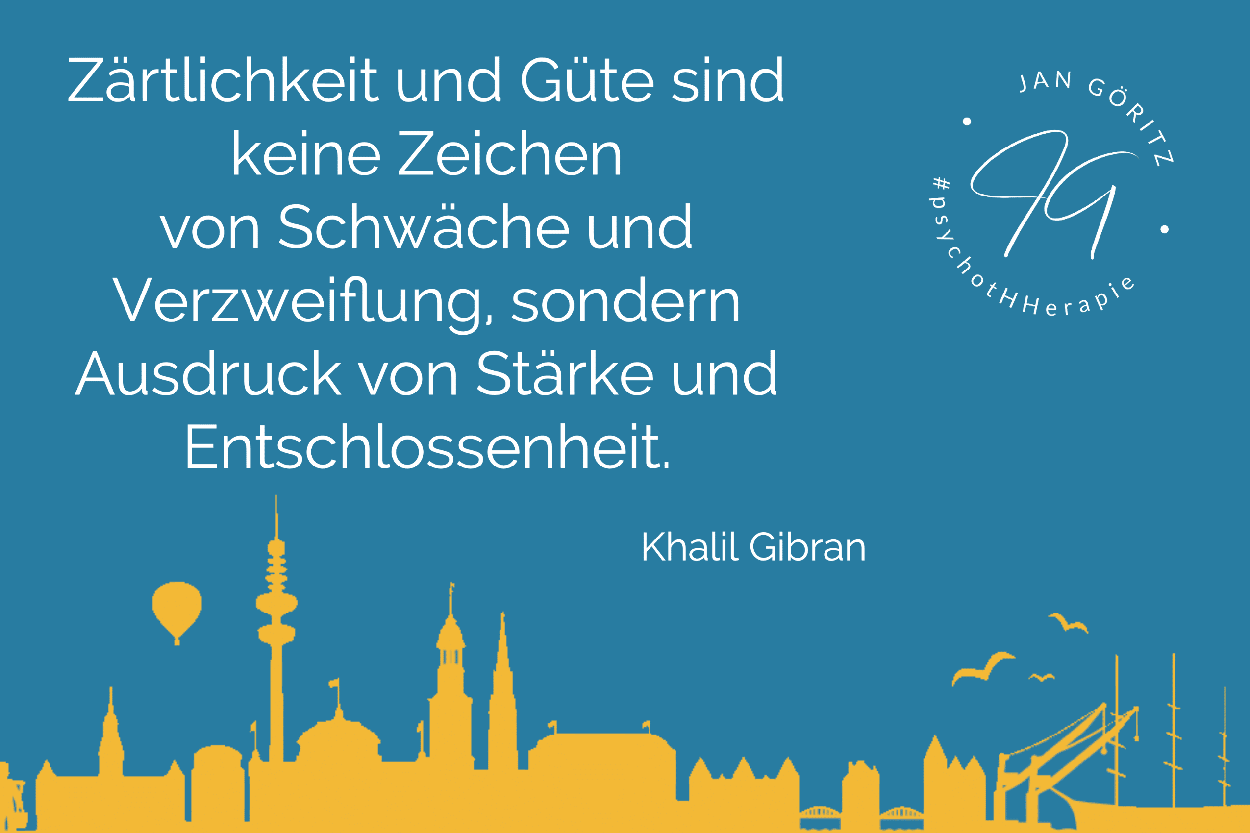 Zitat Khalil Gibran - Jan Göritz - Heilpraktiker für Psychotherapie, Psychologischer Berater, Psychotherapeut (HeilprG) in Hamburg